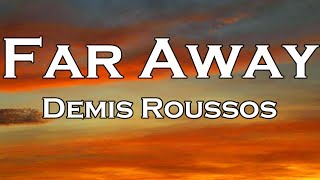 Demis Roussos - Far Away (Lyrics)