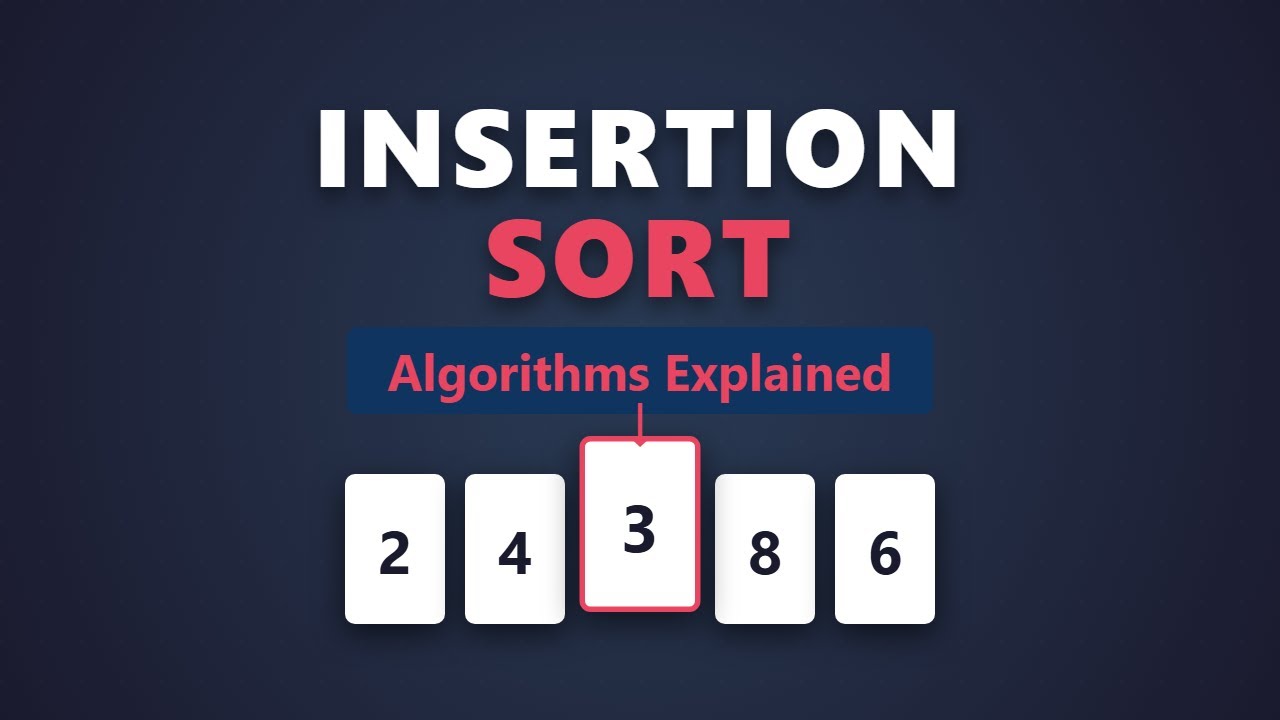 Insertion Sort Algorithm Explained - Data Structures & Algorithms - YouTube