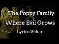 The Poppy Family - Where Evil Grows (Lyric Video)