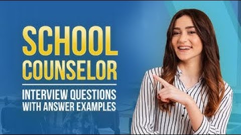 School Counselor Interview Questions with Answer Examples from MockQuestions.com
