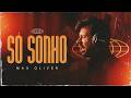 Max Oliver - Só Sonho (Clipe Oficial)