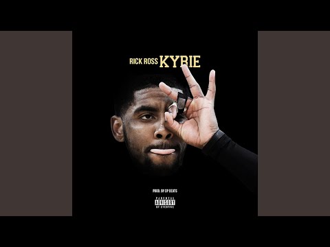 Kyrie feat Rick Ross 