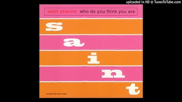 Saint Etienne - Who Do You Think You Are (Quex-RD)