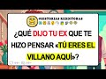 ¿Qué DIJO TU EX Que Te Hizo Pensar «TÚ Eres El VILLANO Aquí»?...