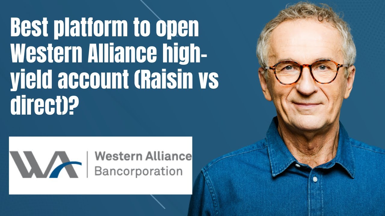 Best platform to open Western Alliance high yield account Raisin vs direct?