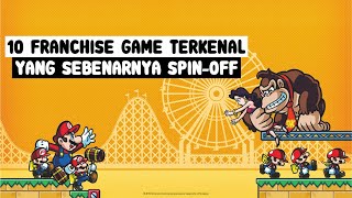 10 Franchise Game Terkenal Yang Sebenarnya Adalah Spin-off | DuaPitu List