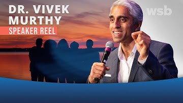 Dr. Vivek Murthy: Speaker Reel