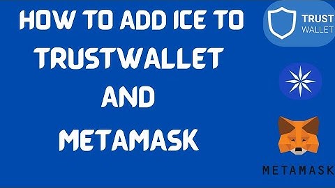 How to Add Ice to TrustWallet and Metamask