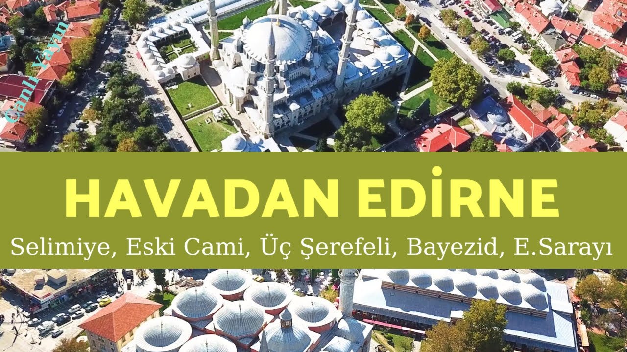 Selimiye Cami’ni Havadan Gördünüz mü? / Havadan Edirne - 1