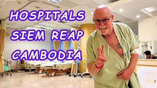 Retired in Cambodia: Hospital in Siem Reap, Cambodia. Are they SAFE?