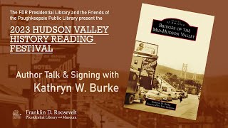 BRIDGES OF THE MID-HUDSON VALLEY with Kathryn W. Burke