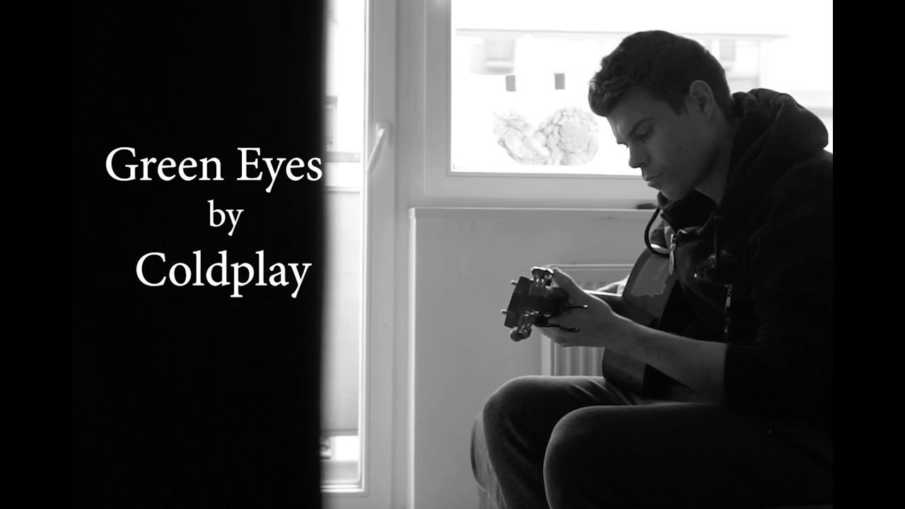 Green Eyes (Cover) Coldplay Denis Vrbanec YouTube