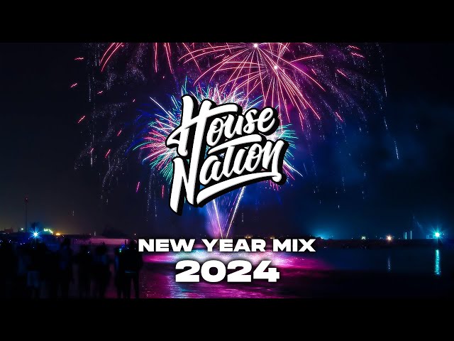 House Music Mix 2024 - House Nation New Year Party Mix [Techno, Stutter House, EDM, Dance Music] class=