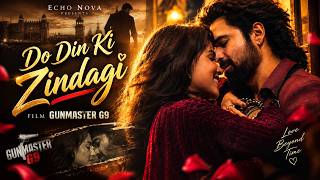 Do Din Ki Zindagi | Emraan Hashmi, Genelia Deshmukh | Gunmaaster G9 | Echo Nova