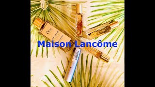 My Favorite Fragrance Houses: Maison Lancôme