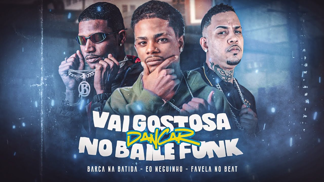 VAI GOSTOSA DANÇAR NO BAILE FUNK - EO NEGUINHO BARCA NA BATIDA FAVELA ...
