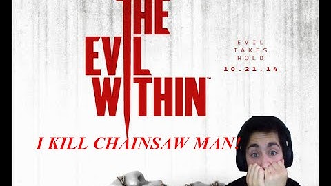 The Evil Within #3... I KILLED CHAINSAW MAN!!!