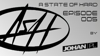 A State Of Hard Episode 005 Radio Mix
