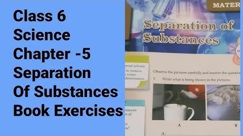 Class 6 |  Science |  Chapter - 5 Separation  Of Substances |  Book Exercises |