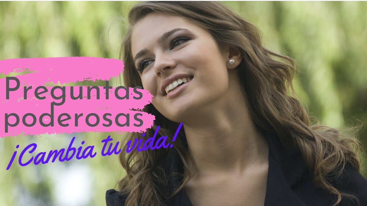Preguntas poderosas para cambiar el rumbo de tu vida - YouTube