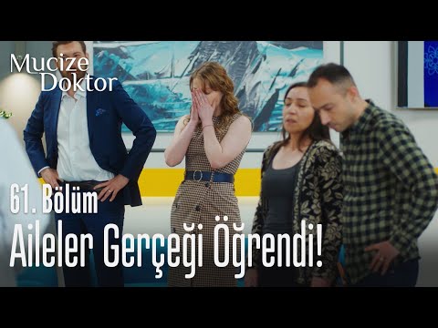 Aileler gerçeği öğrendi! - Mucize Doktor 61. Bölüm