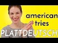 American Tries To Speak PLATTDEUTSCH (LOW GERMAN)