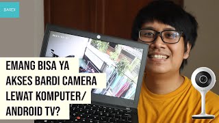 Coba buka Bardi IP Camera lewat komputer / laptop yuk, emang bisa connect ya? screenshot 2