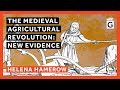 The Medieval Agricultural Revolution: New Evidence