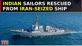 Big Diplomatic Win For India, 5 Indian Sailors On Ship Seized By Iran Released \& Departed! | Watch
