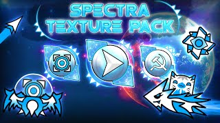 (My Best) Spectra Texture Pack | Geometry Dash 2.11