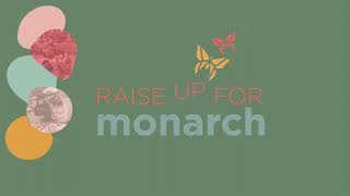 Raise Up for Monarch 2021