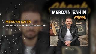 Merdan Şahin - Bu Yıl Benim Yeşil Bağım Kurudu  Resimi