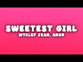 Wyclef Jean Sweetest Girl Dollar Bill Lyrics Ft Akon Lil Wayne Niia Wyclef Jean Sweetest Girl Dollar Bill Lyrics Ft Akon Lil Wayne Niia