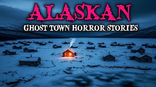 6 EVIL Most Disturbing TRUE Alaskan Ghost Town Horror Stories | Scripture Horror