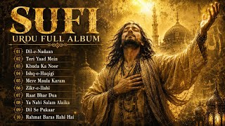 Sufi Urdu Full Album 2026 💔 Deep Emotional Sufi Songs | Broken Heart Qawwali Collection