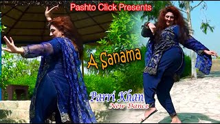 A Sanama | Pashto Song | Parri Khan Mast Pashto Dance