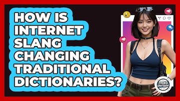 How Is Internet Slang Changing Traditional Dictionaries? - Trend Unwrapper