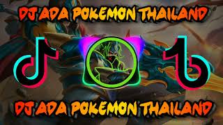 DJ ADA POKEMON THAI DJ SANZ TIKTOK REMIX