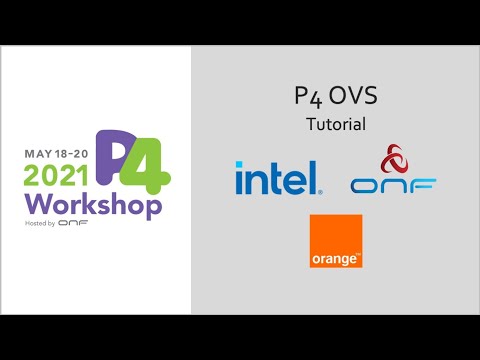  New Update  P4 OVS Tutorial - Intel, ONF, and Orange