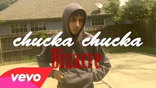 Chucka Chucka-Bizarre