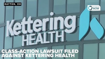 Class-action lawsuit filed against Kettering Health after cyberattack