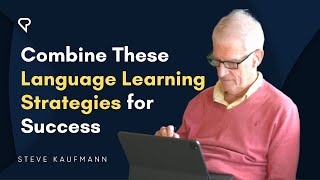 Combine These Language Learning Strategies for Success