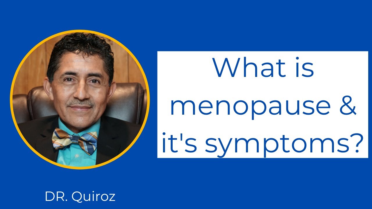 What Is Menopause? What Are The Symptoms? Dr. Francisco Quiroz YouTube