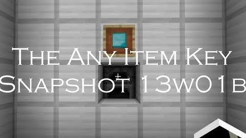 The Any Item Key (Snapshot 13w01b)