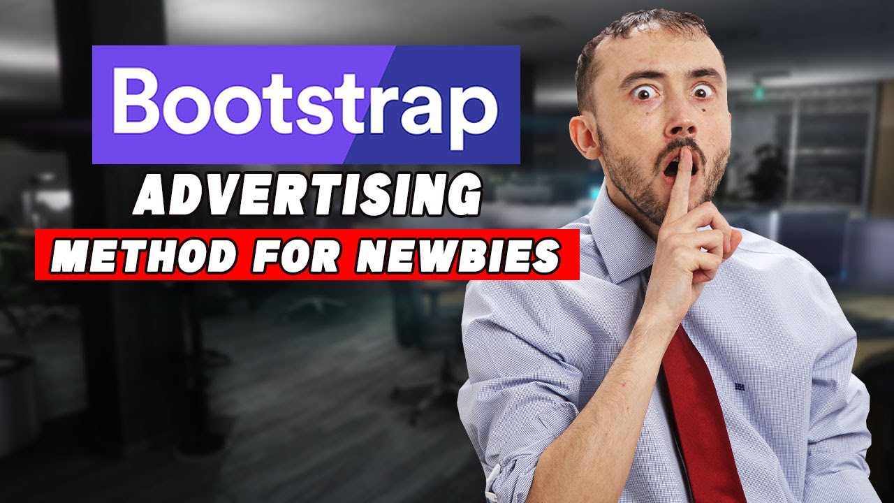 💡💸 Bootstrap Advertising Method For Newbies - How To Start With No ...