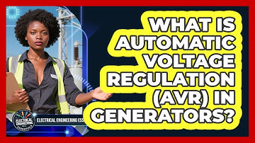 What Is Automatic Voltage Regulation (AVR) In Generators? - Electrical Engineering Essentials