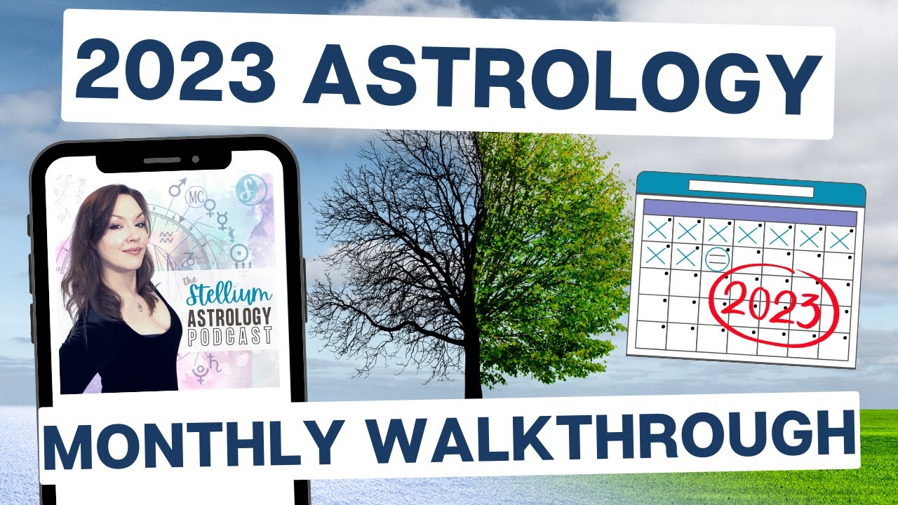 EP126 The Astrology of 2023: Monthly Walkthrough
