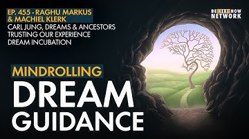 Dream Guidance with Machiel Klerk & Raghu Markus – Mindrolling Ep. 455