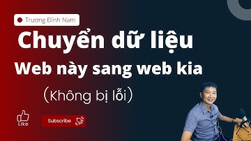 Cách chuyển dữ liệu từ website Này sang website Khác