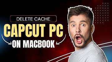 How To Delete Cache in CapCut PC on Macbook